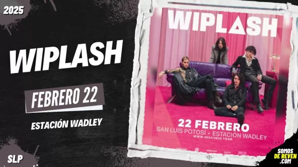 WIPLASH EN SAN LUIS POTOSÍ ESTACIÓN WADLEY 2025