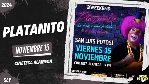 PLATANITO EN SAN LUIS POTOSÍ CINETECA ALAMEDA 2024