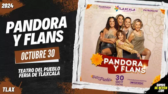 PANDORA Y FLANS EN FERIA TLAXCALA 2024