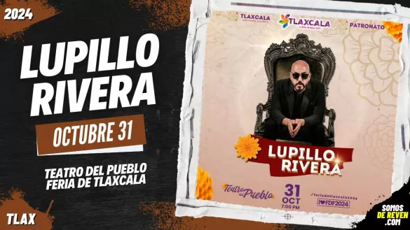 LUPILLO RIVERA EN FERIA TLAXCALA 2024