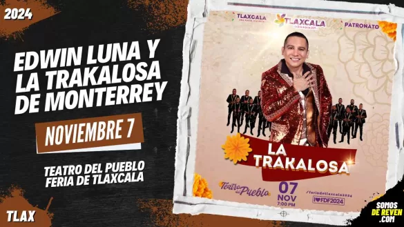 EDWIN LUNA Y LA TRAKALOSA DE MONTERREY EN FERIA TLAXCALA 2024