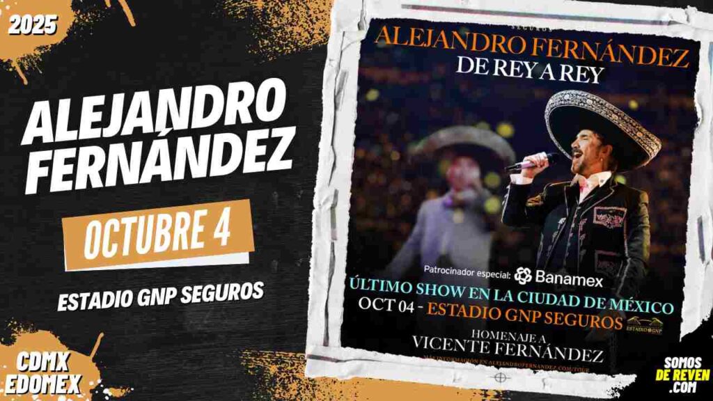 ALEJANDRO FERNÁNDEZ EN CDMX 2025 ESTADIO GNP SEGUROS