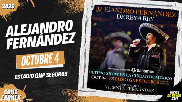 ALEJANDRO FERNÁNDEZ EN CDMX 2025 ESTADIO GNP SEGUROS