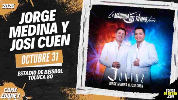 JORGE MEDINA Y JOSI CUEN EN TOLUCA 2025