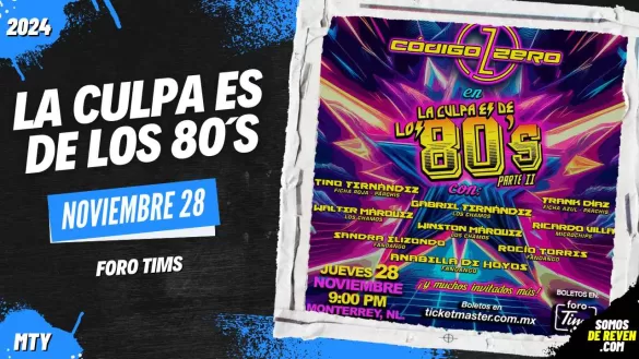 LA CULPA ES DE LOS 80S EN MONTERREY FORO TIMS 2024