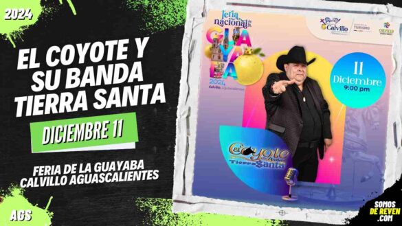 EL COYOTE EN FERIA DE LA GUAYABA CALVILLO AGUASCALIENTES 2024