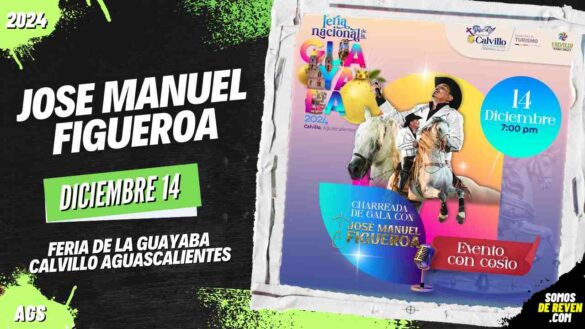 JOSE MANUEL FIGUEROA EN FERIA DE LA GUAYABA CALVILLO AGUASCALIENTES 2024