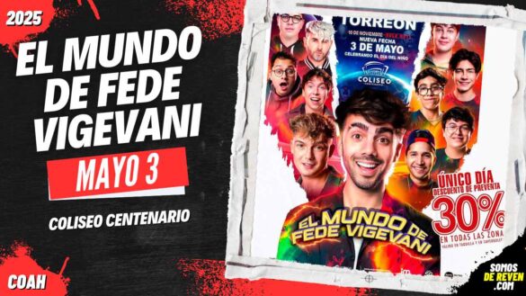 EL MUNDO DE FEDE VIGEVANI EN TORREÓN 2025