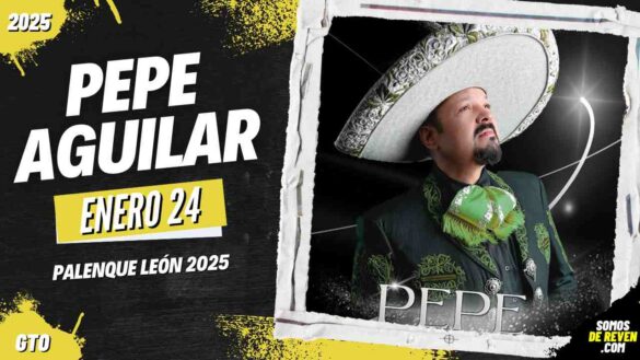 PEPE AGUILAR EN PALENQUE LEÓN 2025