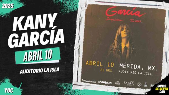 KANY GARCÍA EN MÉRIDA AUDITORIO LA ISLA 2025