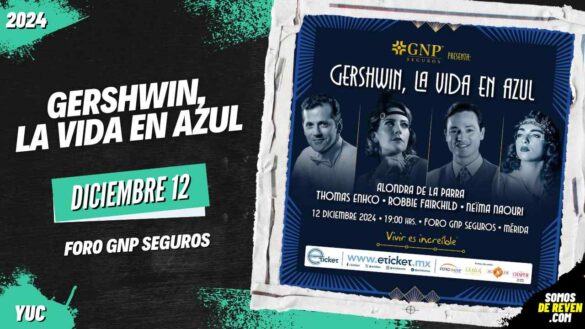 GERSHWIN LA VIDA EN AZUL EN MÉRIDA FORO GNP SEGUROS 2024