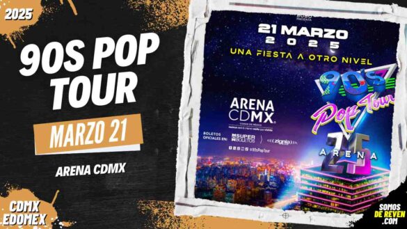 90S POP TOUR EN ARENA CDMX 2025