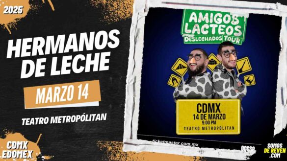 HERMANOS DE LECHE EN CDMX TEATRO METROPÓLITAN 2025