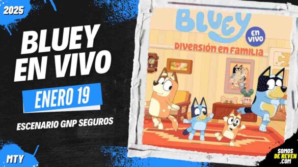 BLUEY EN VIVO EN MONTERREY ESCENARIO GNP SEGUROS 2025