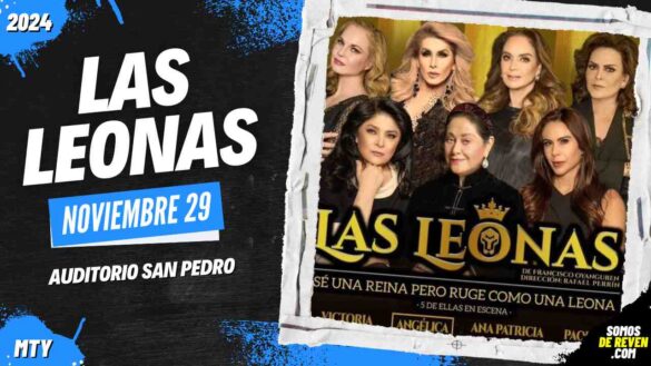 LAS LEONAS EN MONTERREY AUDITORIO SAN PEDRO 2024