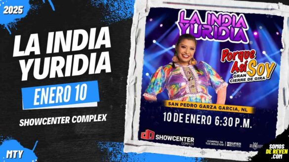 LA INDIA YURIDIA EN MONTERREY SHOWCENTER COMPLEX 2025