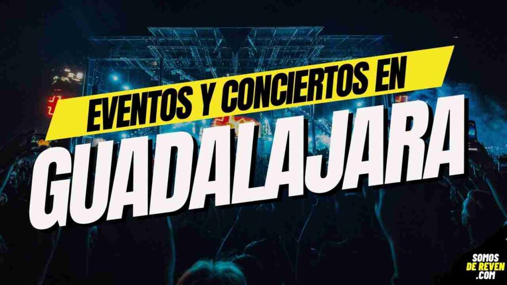 EVENTOS Y CONCIERTOS EN GUADALAJARA