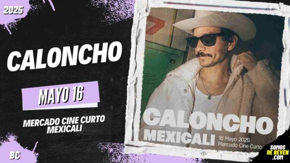 CALONCHO EN MEXICALI MERCADO CINE CURTO 2025