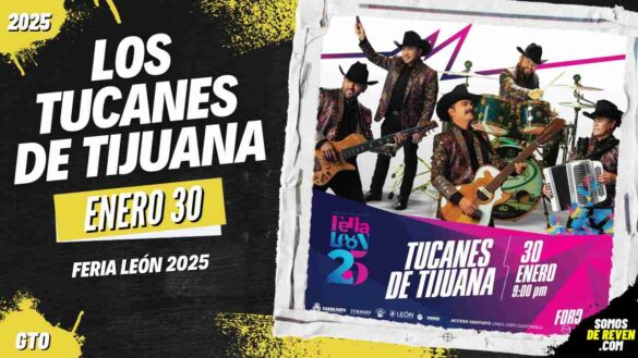 LOS TUCANES DE TIJUANA EN FERIA LEÓN 2025