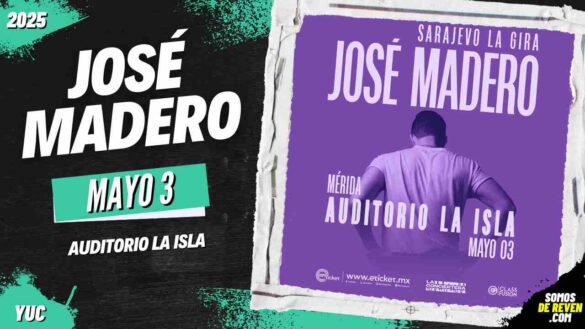 JOSÉ MADERO EN MÉRIDA AUDITORIO LA ISLA 2025