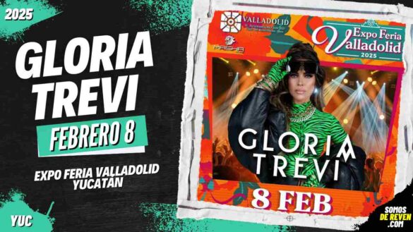 GLORIA TREVI EN EXPO FERIA VALLADOLID YUCATÁN 2025