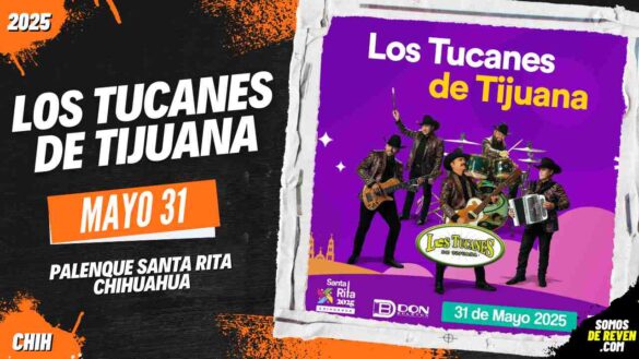 LOS TUCANES DE TIJUANA EN PALENQUE SANTA RITA CHIHUAHUA 2025