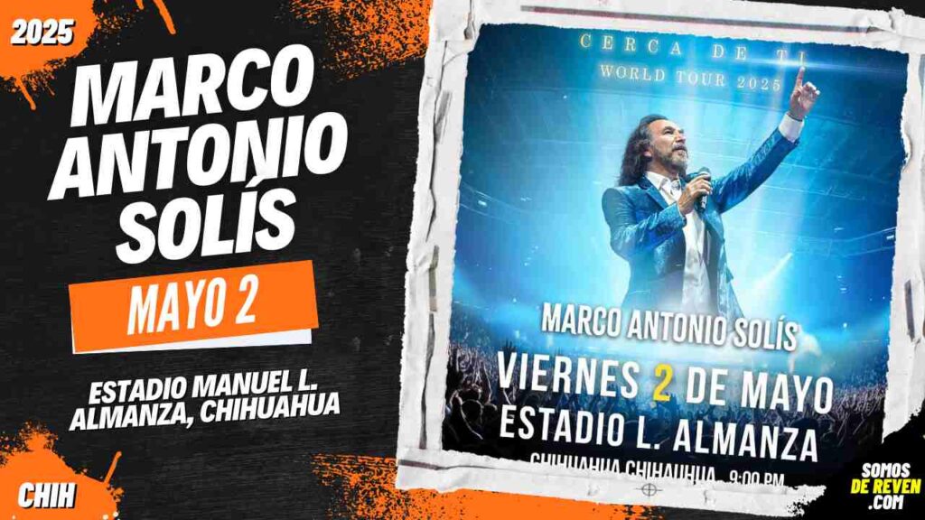 MARCO ANTONIO SOLÍS EN CHIHUAHUA ESTADIO MANUEL L ALMANZA 2025