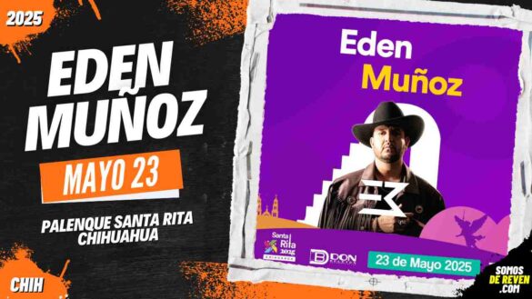 EDEN MUÑOZ EN PALENQUE SANTA RITA CHIHUAHUA 2025