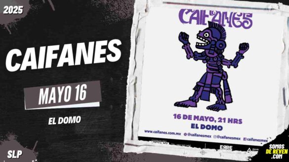 CAIFANES EN SAN LUIS POTOSÍ EL DOMO 2025