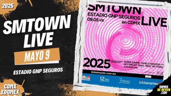 SMTOWN LIVE EN CDMX ESTADIO GNP SEGUROS 2025