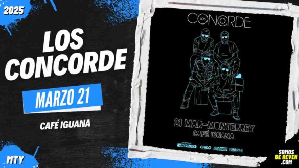 LOS CONCORDE EN MONTERREY CAFÉ IGUANA 2025