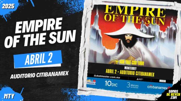 EMPIRE OF THE SUN EN MONTERREY AUDITORIO CITIBANAMEX 2025