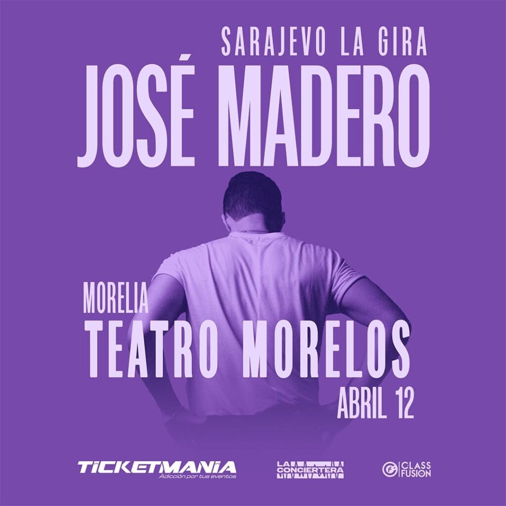 JOSÉ MADERO EN MORELIA TEATRO MORELOS 2025