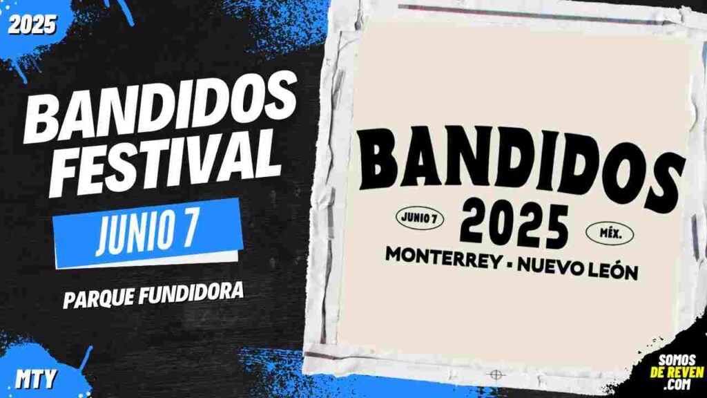 BANDIDOS FESTIVAL MONTERREY PARQUE FUNDIDORA 2025