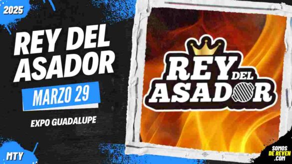 REY DEL ASADOR EN MONTERREY EXPO GUADALUPE 2025