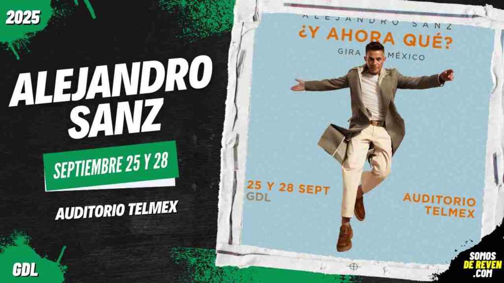 ALEJANDRO SANZ EN GUADALAJARA 2025 AUDITORIO TELMEX