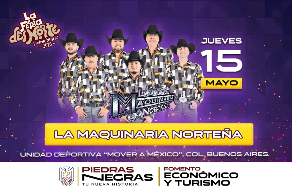 LA MAQUINARIA NORTEÑA EN PIEDRAS NEGRAS 2025 FERIA DEL NORTE