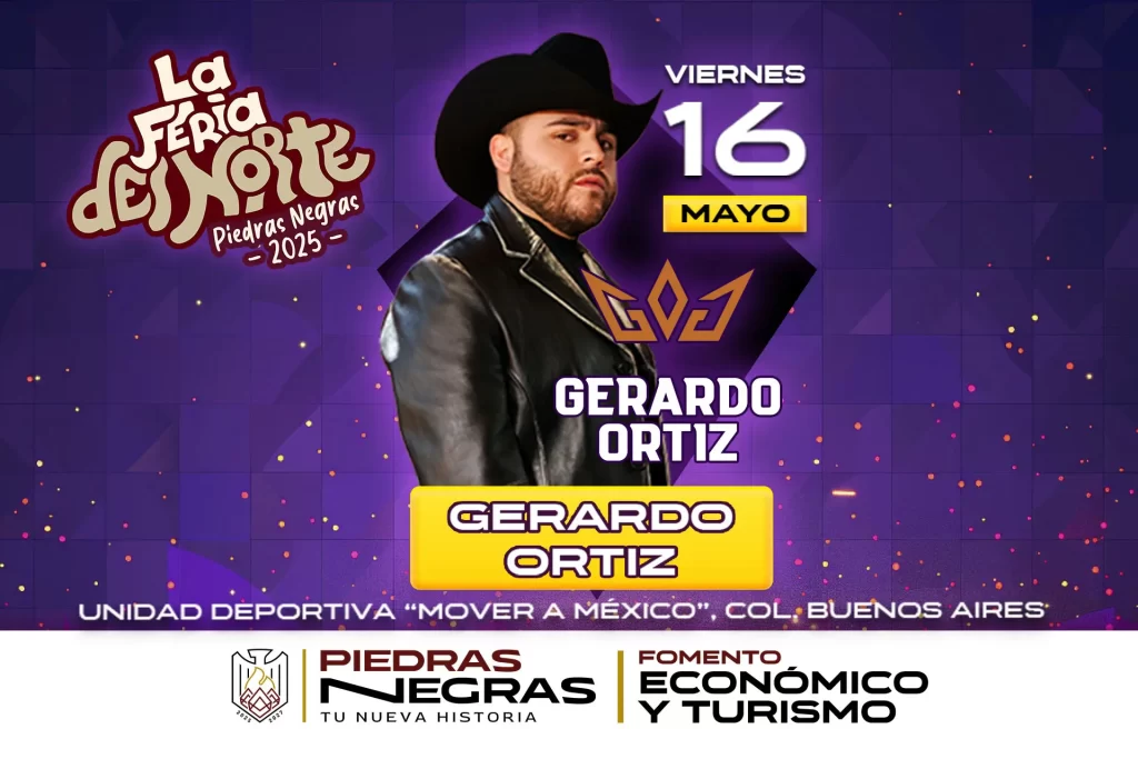 GERARDO ORTÍZ EN PIEDRAS NEGRAS 2025 FERIA DEL NORTE
