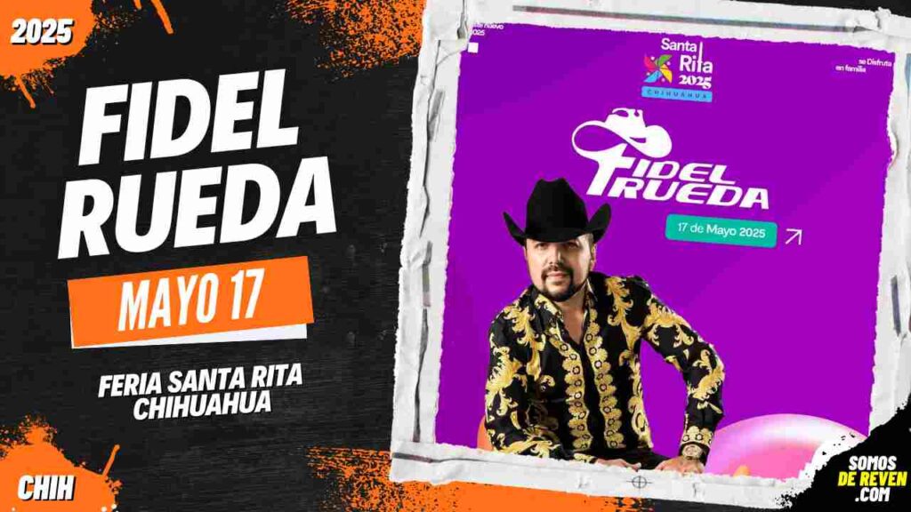 FIDEL RUEDA EN CHIHUAHUA FERIA SANTA RITA 2025