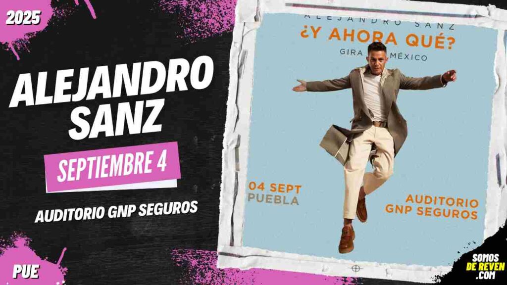 ALEJANDRO SANZ EN PUEBLA 2025 AUDITORIO GNP SEGUROS