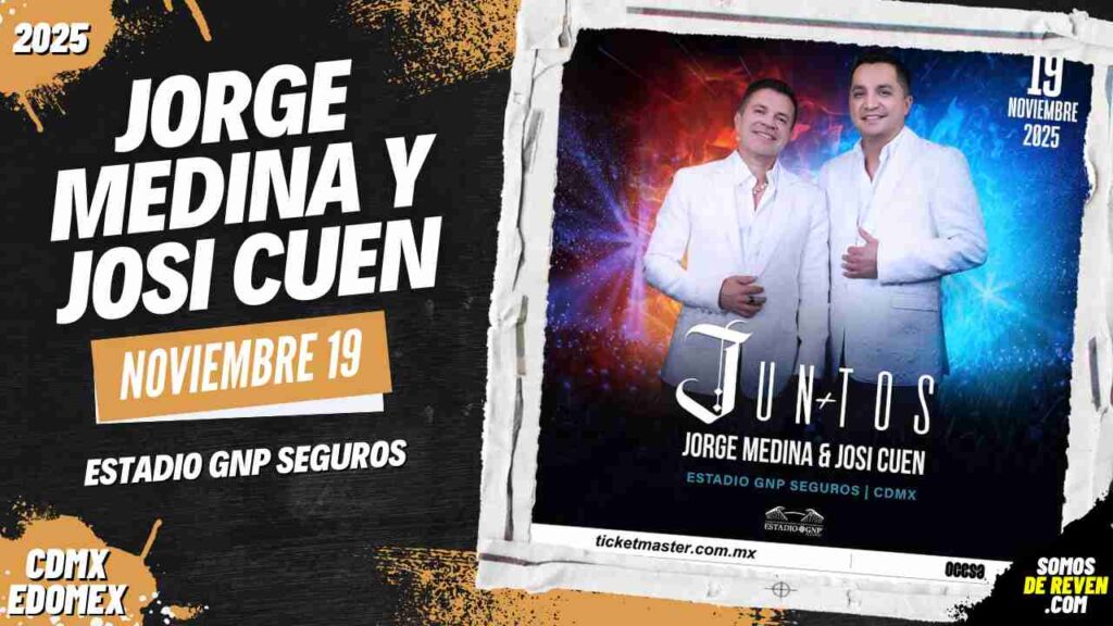 JORGE MEDINA Y JOSI CUEN EN CDMX 2025 ESTADIO GNP SEGUROS