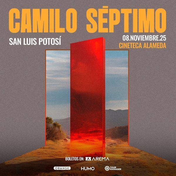 CAMILO SÉPTIMO EN SAN LUIS POTOSÍ 2025 CINETECA ALAMEDA