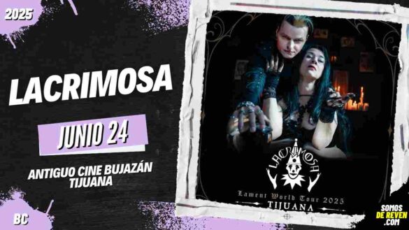 LACRIMOSA EN TIJUANA 2025 ANTIGUO CINE BUJAZÁN
