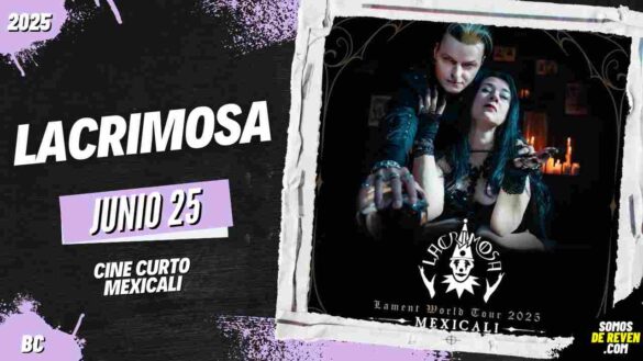 LACRIMOSA EN MEXICALI 2025 CINE CURTO