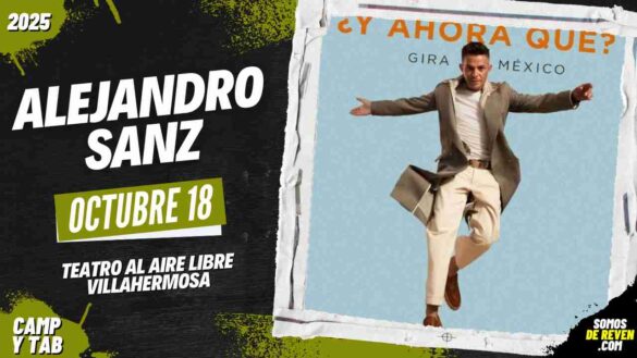 ALEJANDRO SANZ EN VILLAHERMOSA 2025 TEATRO AL AIRE LIBRE TABASCO