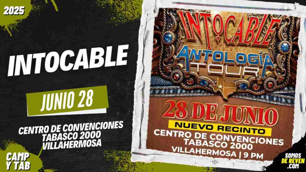 INTOCABLE EN VILLAHERMOSA 2025 CENTRO DE CONVENCIONES TABASCO 2000