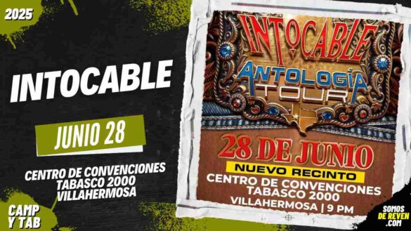 INTOCABLE EN VILLAHERMOSA 2025 CENTRO DE CONVENCIONES TABASCO 2000