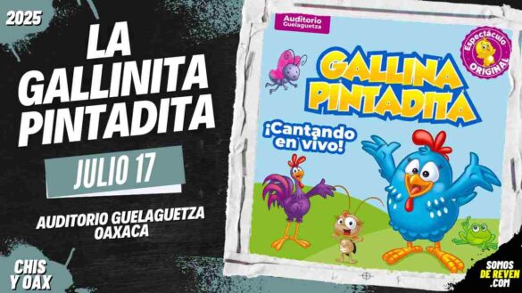 LA GALLINITA PINTADA EN OAXACA 2025 AUDITORIO GUELAGUETZA