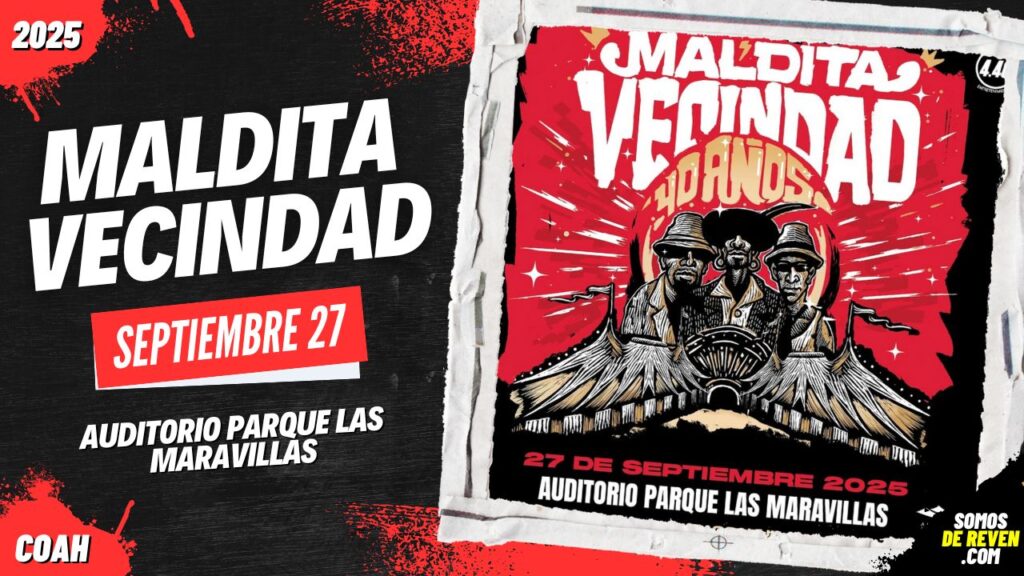 MALDITA VECINDAD EN SALTILLO 2025 AUDITORIO PARQUE LAS MARAVILLAS