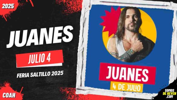 JUANES EN FERIA SALTILLO 2025